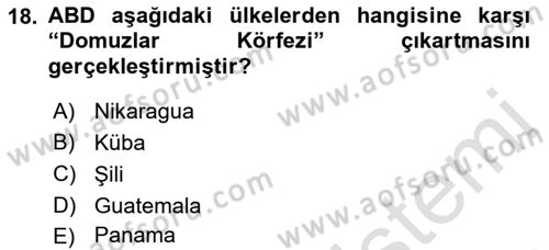 Amerikan Dış Politikası Dersi 2021 - 2022 Yılı (Final) Dönem Sonu Sınav Soruları 18. Soru