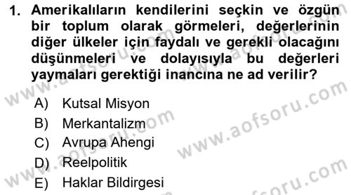 Amerikan Dış Politikası Dersi Ara Sınavı Deneme Sınav Soruları 1. Soru
