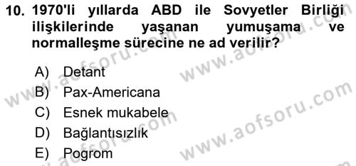 Amerikan Dış Politikası Dersi 2022 - 2023 Yılı (Final) Dönem Sonu Sınav Soruları 10. Soru