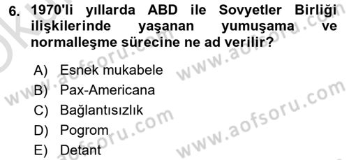 Amerikan Dış Politikası Dersi 2022 - 2023 Yılı Yaz Okulu Sınav Soruları 6. Soru