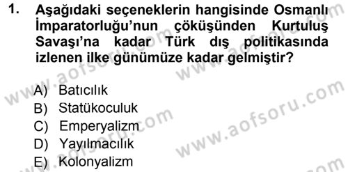 Türk Dış Politikası 1 Dersi 2012 - 2013 Yılı (Final) Dönem Sonu Sınav Soruları 1. Soru