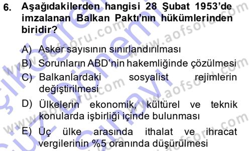 Türk Dış Politikası 1 Dersi 2013 - 2014 Yılı (Final) Dönem Sonu Sınav Soruları 6. Soru