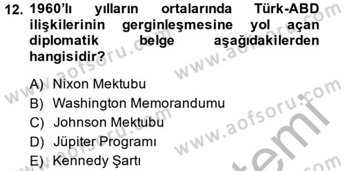 Türk Dış Politikası 1 Dersi 2014 - 2015 Yılı (Final) Dönem Sonu Sınavı 12. Soru