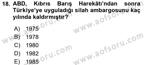 Türk Dış Politikası 1 Dersi 2016 - 2017 Yılı (Final) Dönem Sonu Sınav Soruları 18. Soru