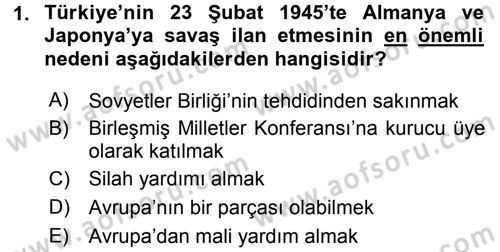 Türk Dış Politikası 1 Dersi 2017 - 2018 Yılı (Final) Dönem Sonu Sınav Soruları 1. Soru