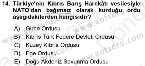 Türk Dış Politikası 1 Dersi 2017 - 2018 Yılı (Final) Dönem Sonu Sınav Soruları 14. Soru