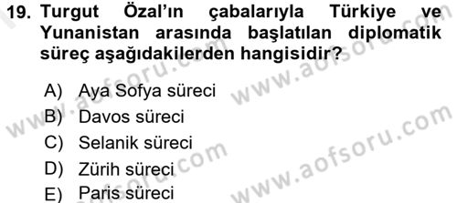 Türk Dış Politikası 1 Dersi 2017 - 2018 Yılı (Final) Dönem Sonu Sınav Soruları 19. Soru