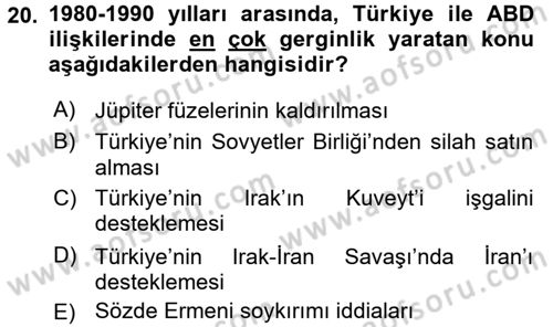 Türk Dış Politikası 1 Dersi 2017 - 2018 Yılı (Final) Dönem Sonu Sınav Soruları 20. Soru