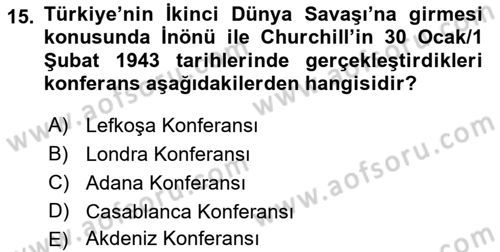 Türk Dış Politikası 1 Dersi 2018 - 2019 Yılı (Vize) Ara Sınav Soruları 15. Soru