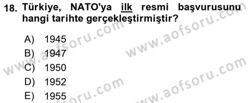 Türk Dış Politikası 1 Dersi Ara Sınavı Deneme Sınav Soruları 18. Soru