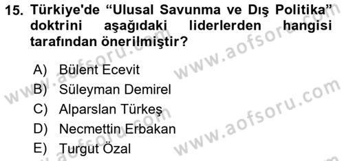 Türk Dış Politikası 1 Dersi 2022 - 2023 Yılı (Final) Dönem Sonu Sınav Soruları 15. Soru