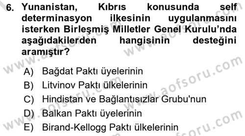 Türk Dış Politikası 1 Dersi 2022 - 2023 Yılı (Final) Dönem Sonu Sınav Soruları 6. Soru