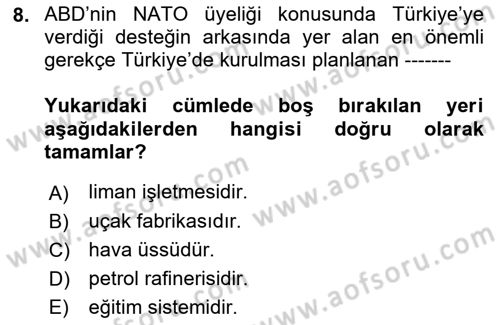 Türk Dış Politikası 1 Dersi 2022 - 2023 Yılı (Final) Dönem Sonu Sınav Soruları 8. Soru