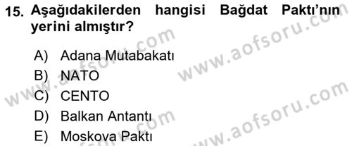 Türk Dış Politikası 1 Dersi 2022 - 2023 Yılı Yaz Okulu Sınav Soruları 15. Soru