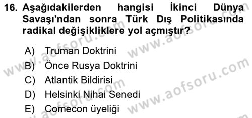 Türk Dış Politikası 1 Dersi Ara Sınavı Deneme Sınav Soruları 16. Soru