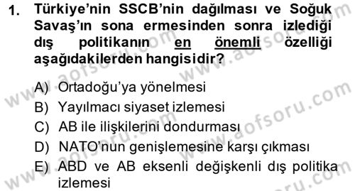 Türk Dış Politikası 2 Dersi 2013 - 2014 Yılı (Vize) Ara Sınav Soruları 1. Soru