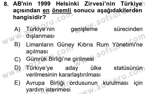 Türk Dış Politikası 2 Dersi 2017 - 2018 Yılı (Final) Dönem Sonu Sınavı 8. Soru