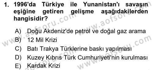 Türk Dış Politikası 2 Dersi 2021 - 2022 Yılı (Final) Dönem Sonu Sınavı 1. Soru