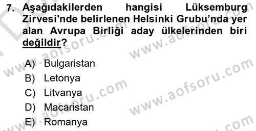 Türk Dış Politikası 2 Dersi 2021 - 2022 Yılı (Final) Dönem Sonu Sınav Soruları 7. Soru