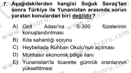 Türk Dış Politikası 2 Dersi 2023 - 2024 Yılı (Final) Dönem Sonu Sınav Soruları 7. Soru