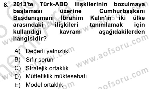 Türk Dış Politikası 2 Dersi 2024 - 2025 Yılı (Vize) Ara Sınav Soruları 8. Soru