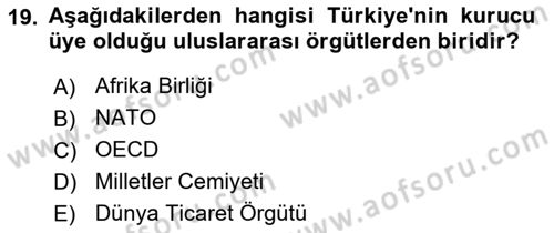 Türk Dış Politikası 2 Dersi 2024 - 2025 Yılı (Final) Dönem Sonu Sınav Soruları 19. Soru