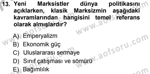 Uluslararası İlişkiler Kuramları 1 Dersi 2012 - 2013 Yılı (Vize) Ara Sınav Soruları 13. Soru