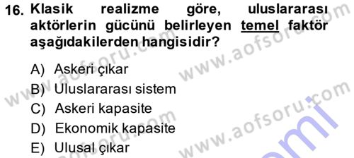Uluslararası İlişkiler Kuramları 1 Dersi 2014 - 2015 Yılı (Vize) Ara Sınav Soruları 16. Soru