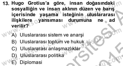 Uluslararası İlişkiler Kuramları 1 Dersi 2014 - 2015 Yılı (Final) Dönem Sonu Sınavı 13. Soru