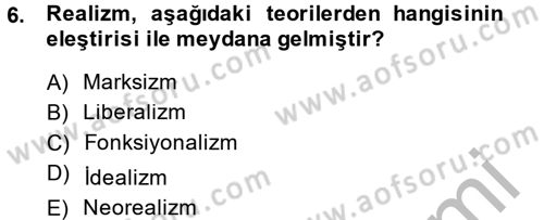 Uluslararası İlişkiler Kuramları 1 Dersi 2014 - 2015 Yılı (Final) Dönem Sonu Sınavı 6. Soru