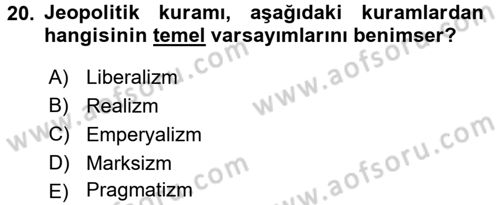 Uluslararası İlişkiler Kuramları 1 Dersi 2015 - 2016 Yılı (Final) Dönem Sonu Sınavı 20. Soru