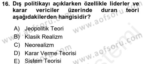 Uluslararası İlişkiler Kuramları 1 Dersi 2016 - 2017 Yılı (Final) Dönem Sonu Sınav Soruları 16. Soru
