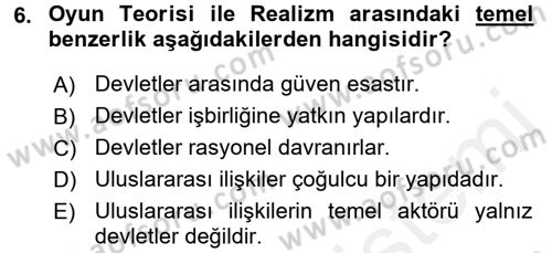 Uluslararası İlişkiler Kuramları 1 Dersi 2016 - 2017 Yılı (Final) Dönem Sonu Sınav Soruları 6. Soru