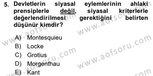 Uluslararası İlişkiler Kuramları 1 Dersi 2017 - 2018 Yılı 3 Ders Sınav Soruları 5. Soru