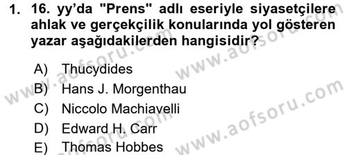 Uluslararası İlişkiler Kuramları 1 Dersi 2017 - 2018 Yılı (Vize) Ara Sınav Soruları 1. Soru