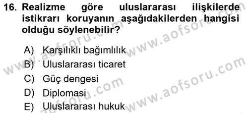 Uluslararası İlişkiler Kuramları 1 Dersi 2024 - 2025 Yılı (Final) Dönem Sonu Sınav Soruları 16. Soru