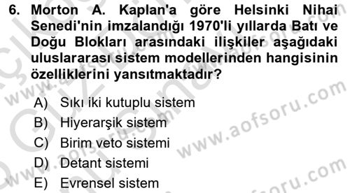 Uluslararası İlişkiler Kuramları 1 Dersi 2024 - 2025 Yılı (Final) Dönem Sonu Sınav Soruları 6. Soru