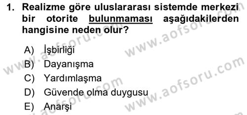 Uluslararası İlişkiler Kuramları 1 Dersi 2024 - 2025 Yılı Yaz Okulu Sınav Soruları 1. Soru