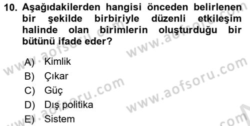 Uluslararası İlişkiler Kuramları 1 Dersi 2024 - 2025 Yılı Yaz Okulu Sınav Soruları 10. Soru