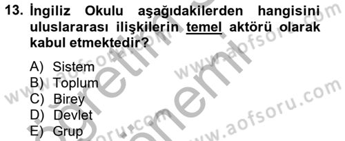 Uluslararası İlişkiler Kuramları 2 Dersi 2012 - 2013 Yılı (Final) Dönem Sonu Sınav Soruları 13. Soru