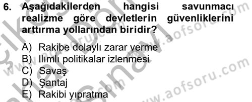 Uluslararası İlişkiler Kuramları 2 Dersi 2012 - 2013 Yılı (Final) Dönem Sonu Sınav Soruları 6. Soru