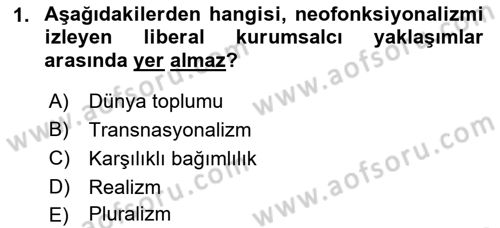 Uluslararası İlişkiler Kuramları 2 Dersi 2018 - 2019 Yılı (Vize) Ara Sınav Soruları 1. Soru