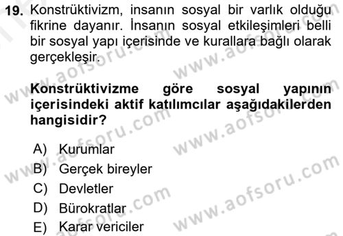 Uluslararası İlişkiler Kuramları 2 Dersi 2018 - 2019 Yılı (Vize) Ara Sınav Soruları 19. Soru