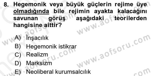 Uluslararası İlişkiler Kuramları 2 Dersi 2018 - 2019 Yılı (Vize) Ara Sınav Soruları 8. Soru
