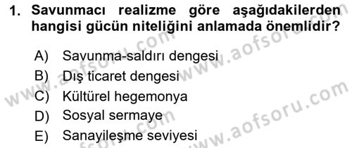 Uluslararası İlişkiler Kuramları 2 Dersi 2024 - 2025 Yılı (Final) Dönem Sonu Sınav Soruları 1. Soru