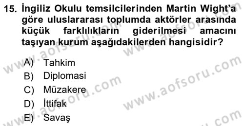 Uluslararası İlişkiler Kuramları 2 Dersi 2024 - 2025 Yılı (Final) Dönem Sonu Sınav Soruları 15. Soru
