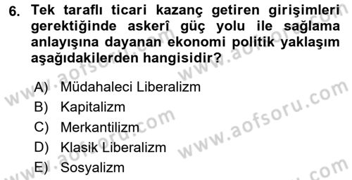 Uluslararası İlişkiler Kuramları 2 Dersi 2024 - 2025 Yılı (Final) Dönem Sonu Sınav Soruları 6. Soru