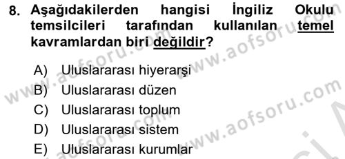 Uluslararası İlişkiler Kuramları 2 Dersi 2024 - 2025 Yılı (Final) Dönem Sonu Sınav Soruları 8. Soru