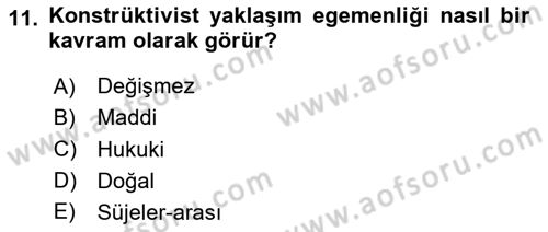 Uluslararası İlişkiler Kuramları 2 Dersi 2025 - 2026 Yılı (Vize) Ara Sınav Soruları 11. Soru