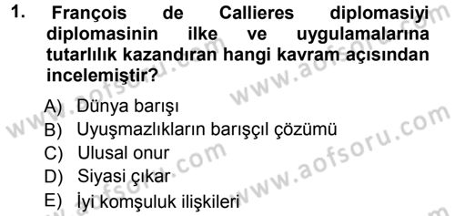 Diplomasi Tarihi Dersi 2012 - 2013 Yılı (Vize) Ara Sınav Soruları 1. Soru